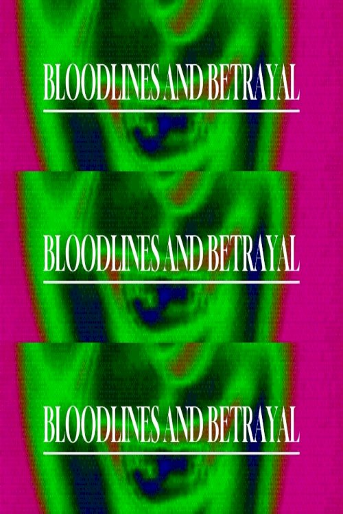 Bloodlines and Betrayal - Movie Poster Bloodlines and Betrayal - Movie Poster