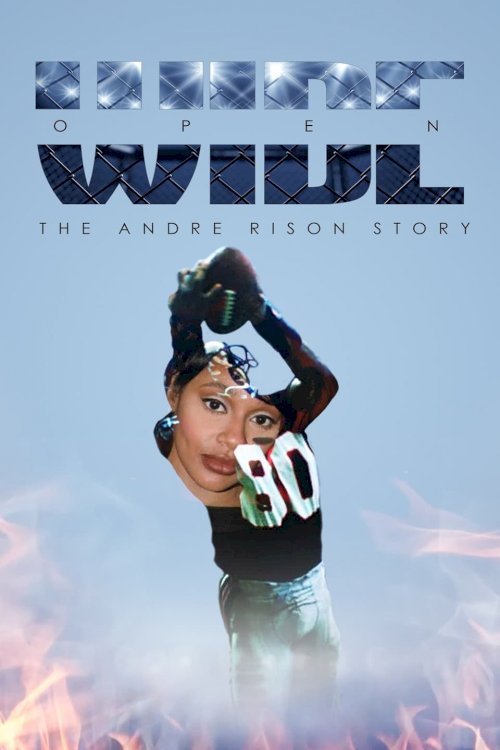 Wide Open: The Andre Rison Story - Movie Poster Wide Open: The Andre Rison Story - Movie Poster