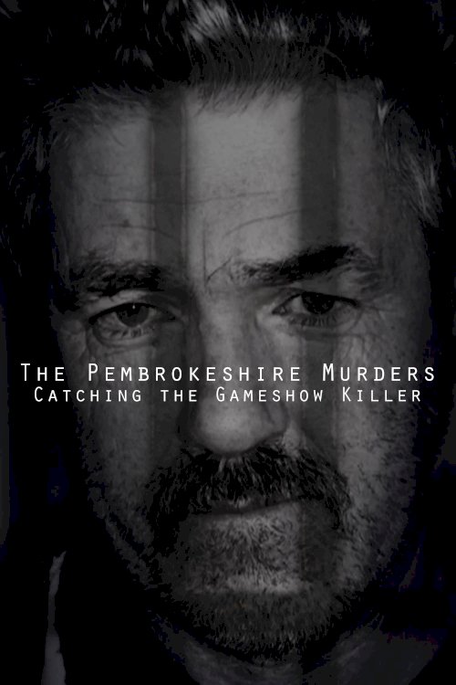 The Pembrokeshire Murders: Catching the Gameshow Killer - Movie Poster The Pembrokeshire Murders: Catching the Gameshow Killer - Movie Poster