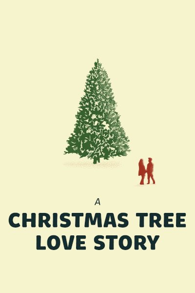 A Christmas Tree Love Story - Movie Poster A Christmas Tree Love Story - Movie Poster