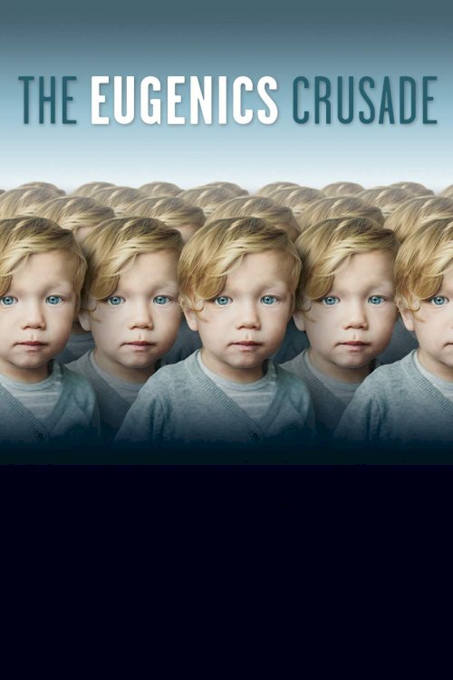The Eugenics Crusade - Movie Poster The Eugenics Crusade - Movie Poster