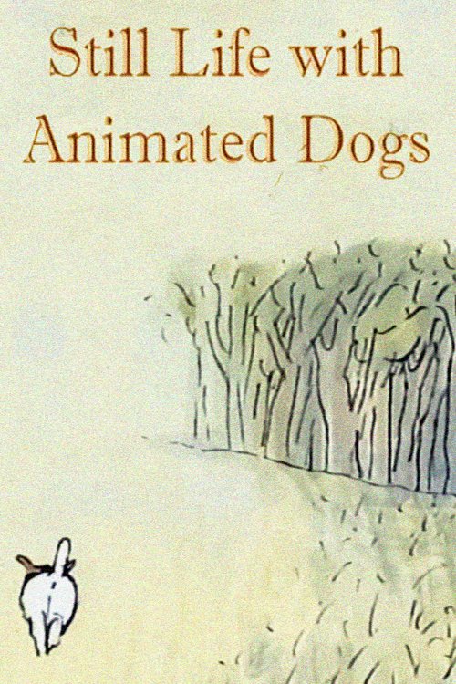 Still Life with Animated Dogs - Movie Poster