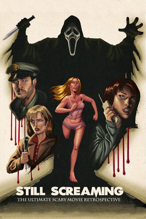 Still Screaming: The Ultimate Scary Movie Retrospective - Movie Poster Still Screaming: The Ultimate Scary Movie Retrospective - Movie Poster