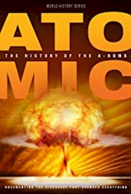 Atomic: History Of The A-Bomb - Movie Poster Atomic: History Of The A-Bomb - Movie Poster