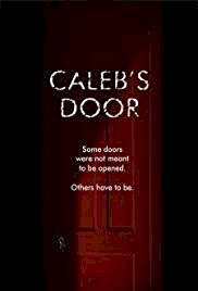 Caleb's Door - Movie Poster Caleb's Door - Movie Poster