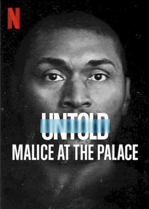 Untold: Malice at the Palace - Movie Poster Untold: Malice at the Palace - Movie Poster