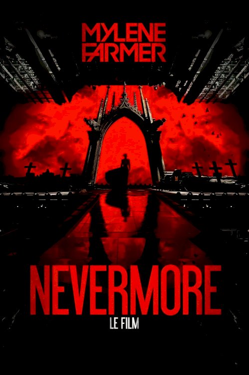 Mylène Farmer : Nevermore - The movie - Movie Poster
