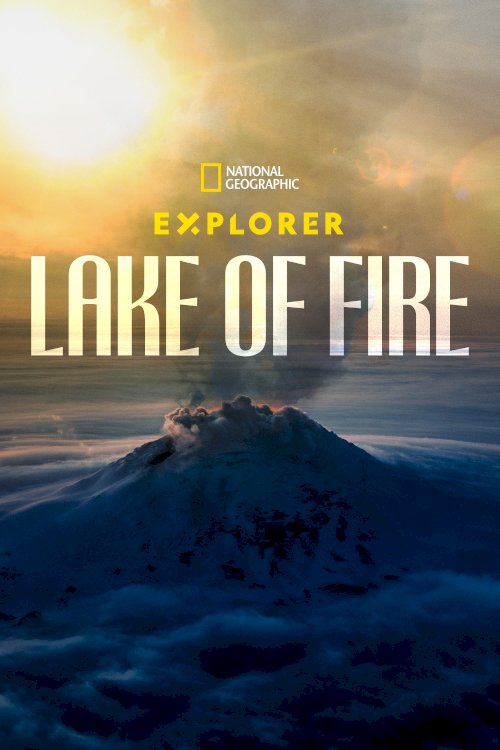 Explorer: Lake of Fire - Movie Poster Explorer: Lake of Fire - Movie Poster