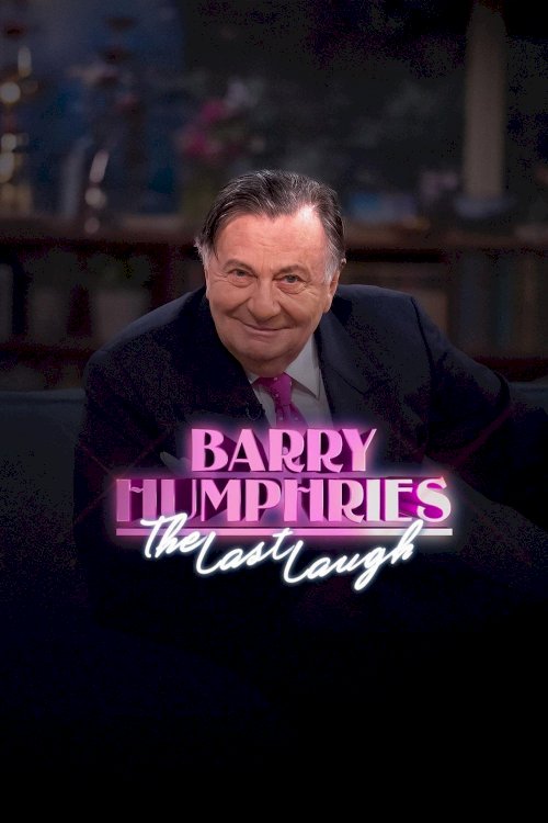 Barry Humphries: The Last Laugh - Movie Poster Barry Humphries: The Last Laugh - Movie Poster