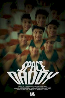 Space Daddy - Movie Poster Space Daddy - Movie Poster