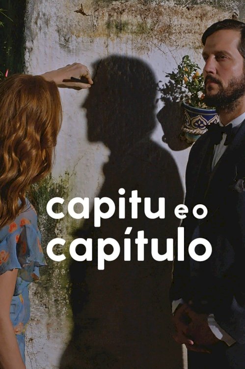 Capitu and the Chapter - Movie Poster Capitu and the Chapter - Movie Poster