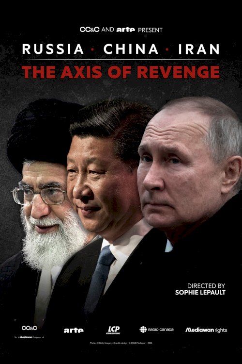 Russia, China, Iran: The Axis of Revenge - Movie Poster Russia, China, Iran: The Axis of Revenge - Movie Poster