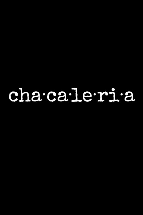 Chacaleria - Movie Poster Chacaleria - Movie Poster