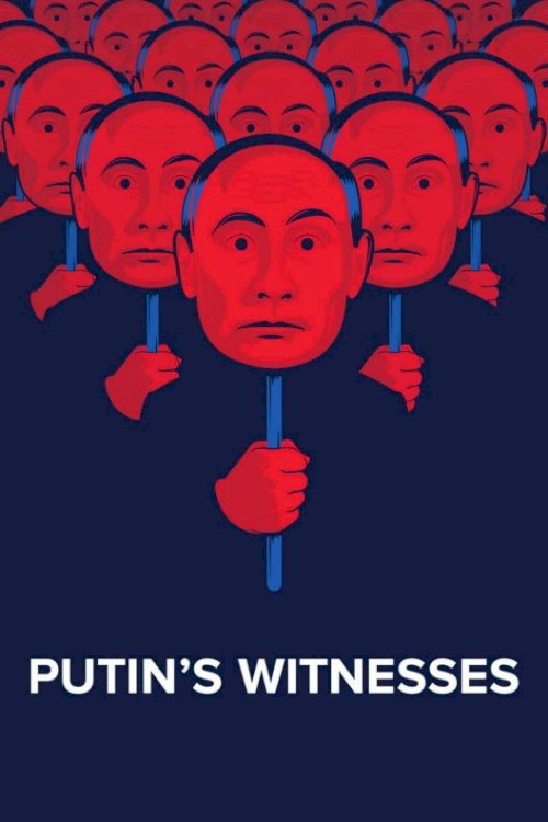Putin's Witnesses - Movie Poster Putin's Witnesses - Movie Poster