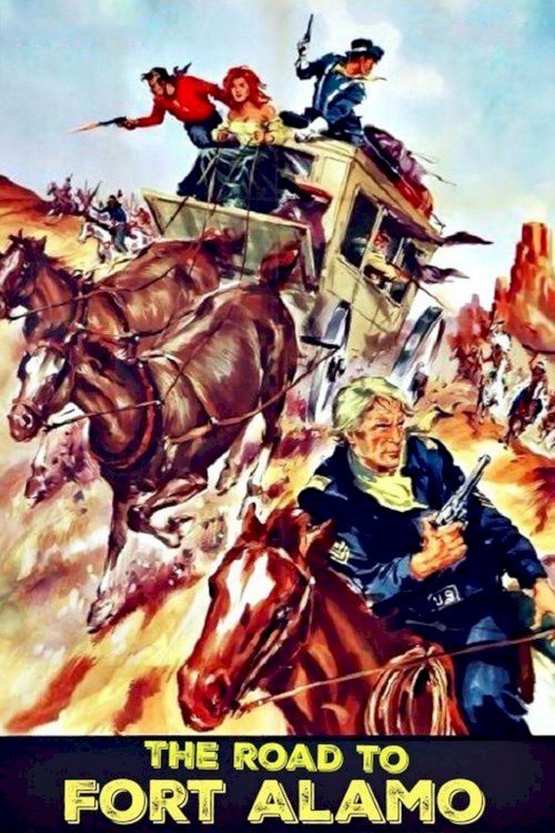 The Road to Fort Alamo - Movie Poster The Road to Fort Alamo - Movie Poster