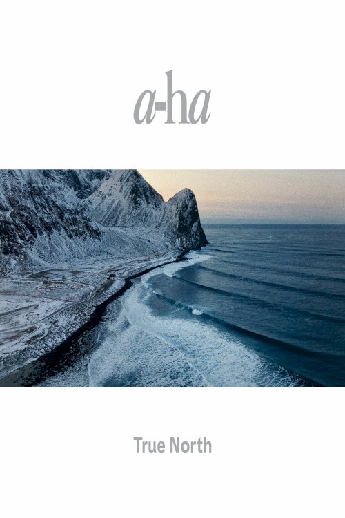 a-ha: TRUE NORTH - Movie Poster a-ha: TRUE NORTH - Movie Poster