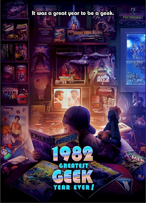 1982: The Greatest Geek Year Ever! - Movie Poster 1982: The Greatest Geek Year Ever! - Movie Poster