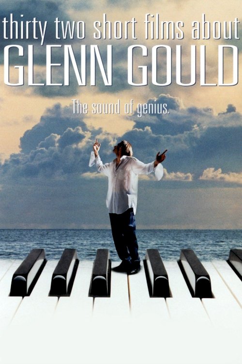 Thirty Two Short Films About Glenn Gould - Movie Poster Thirty Two Short Films About Glenn Gould - Movie Poster