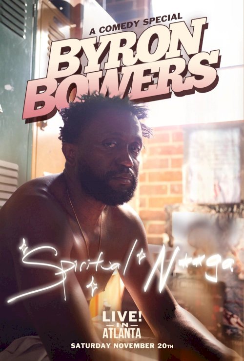Byron Bowers: Spiritual N**ga - Movie Poster Byron Bowers: Spiritual N**ga - Movie Poster