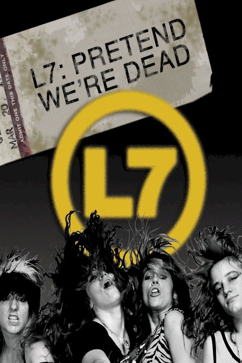 L7: Pretend We're Dead - Movie Poster L7: Pretend We're Dead - Movie Poster