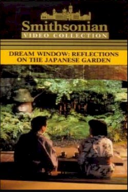 Dream Window: Reflections on the Japanese Garden - Movie Poster Dream Window: Reflections on the Japanese Garden - Movie Poster