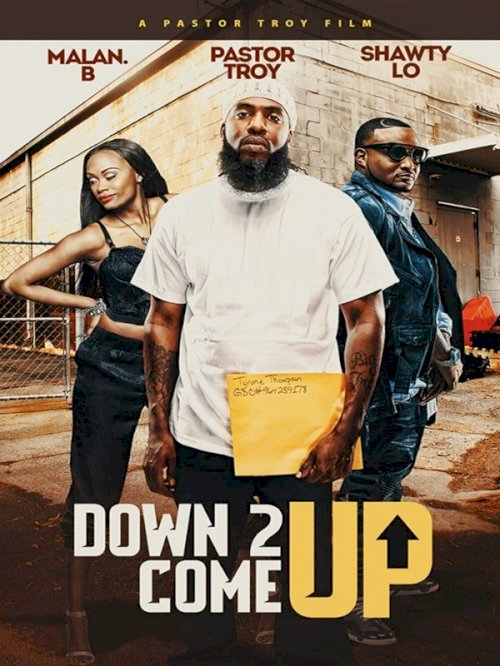 Down 2 Come Up - Movie Poster Down 2 Come Up - Movie Poster