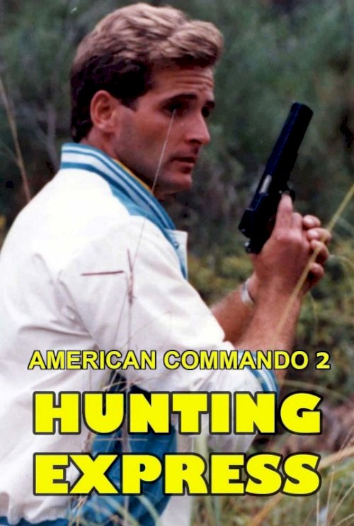 American Commando 2 — Hunting Express - Movie Poster American Commando 2 — Hunting Express - Movie Poster