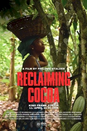 Reclaiming Cocoa - Movie Poster Reclaiming Cocoa - Movie Poster