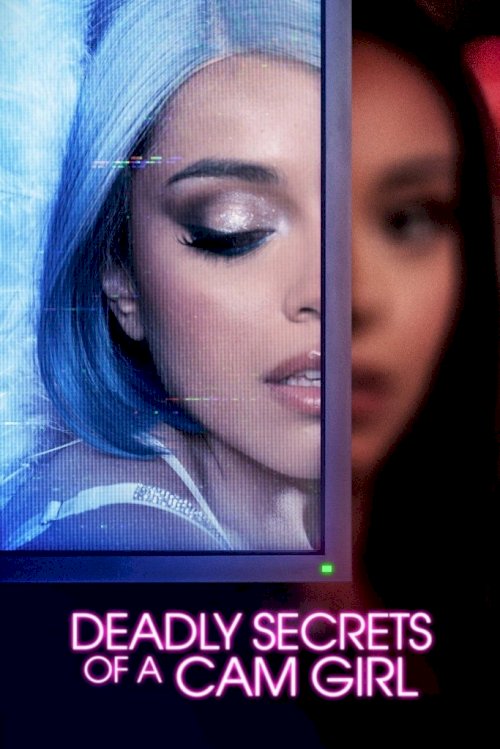 Deadly Secrets of a Cam Girl - Movie Poster Deadly Secrets of a Cam Girl - Movie Poster