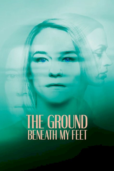 The Ground Beneath My Feet - Movie Poster The Ground Beneath My Feet - Movie Poster