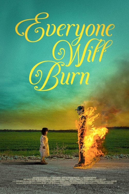 Everyone Will Burn - Movie Poster Everyone Will Burn - Movie Poster