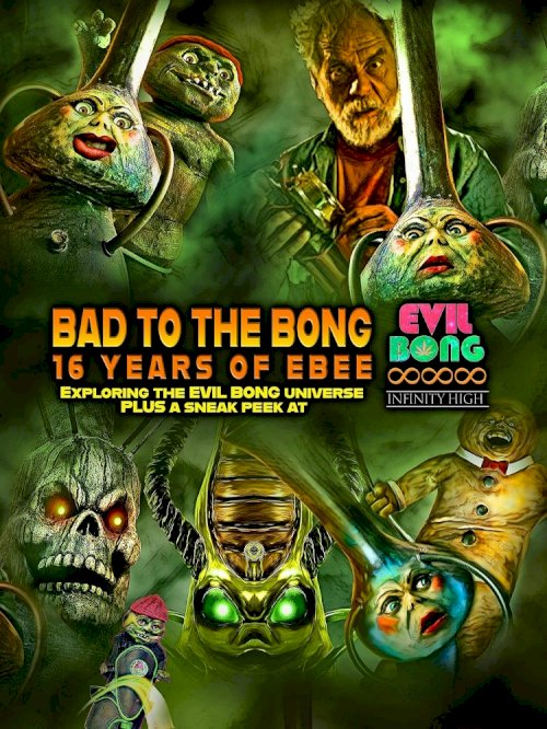 Bad to The Bong: 16 Years of Ebee - Movie Poster Bad to The Bong: 16 Years of Ebee - Movie Poster