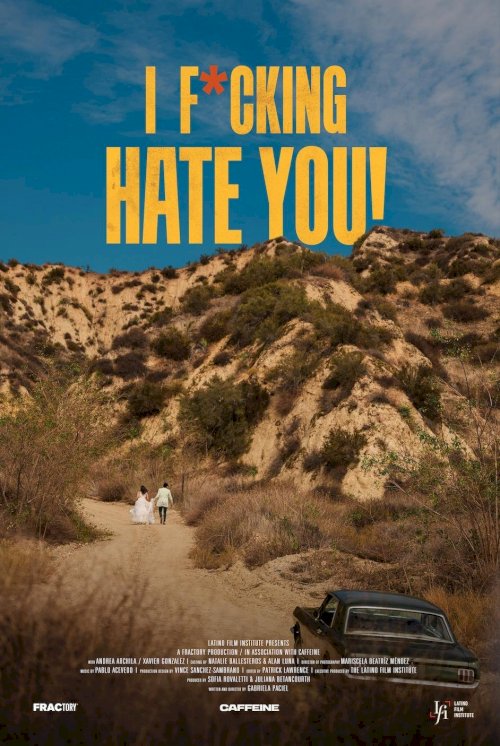 I F*cking Hate You! - Movie Poster I F*cking Hate You! - Movie Poster