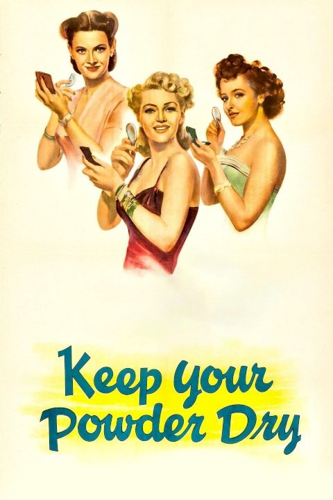 Keep Your Powder Dry - Movie Poster Keep Your Powder Dry - Movie Poster