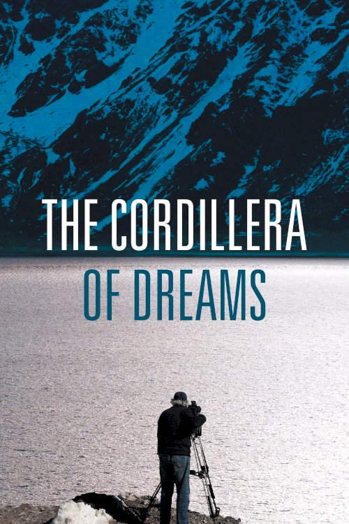 The Cordillera of Dreams - Movie Poster The Cordillera of Dreams - Movie Poster