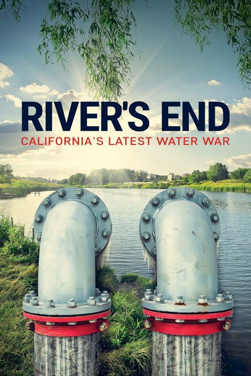 River's End: California's Latest Water War - Movie Poster River's End: California's Latest Water War - Movie Poster