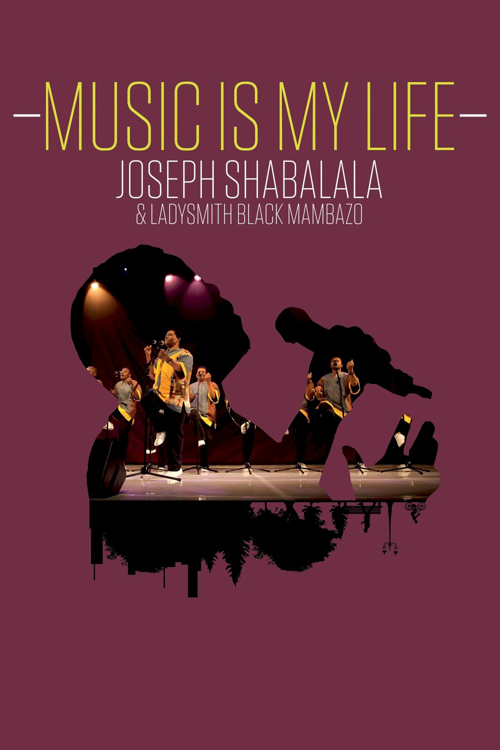 Music Is My Life: Joseph Shabalala and Ladysmith Black Mambazo - Movie Poster Music Is My Life: Joseph Shabalala and Ladysmith Black Mambazo - Movie Poster