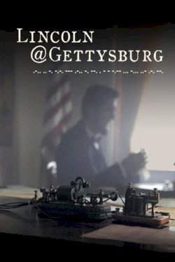 Lincoln@Gettysburg - Movie Poster Lincoln@Gettysburg - Movie Poster