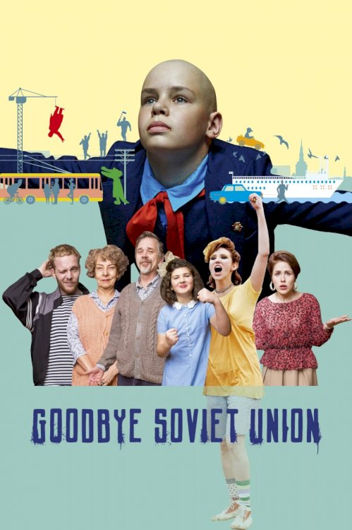 Goodbye Soviet Union - Movie Poster Goodbye Soviet Union - Movie Poster