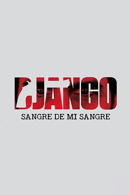 Django: Sangre de mi sangre - Movie Poster Django: Sangre de mi sangre - Movie Poster