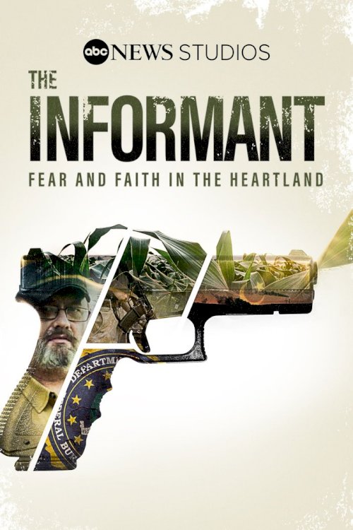 The Informant: Fear And Faith In The Heartland - Movie Poster The Informant: Fear And Faith In The Heartland - Movie Poster
