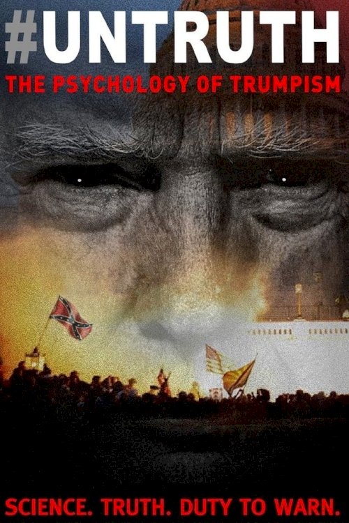 #Untruth: The Psychology of Trumpism - Movie Poster #Untruth: The Psychology of Trumpism - Movie Poster