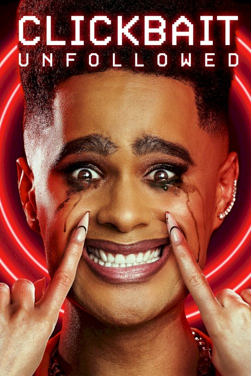 Clickbait: Unfollowed - Movie Poster Clickbait: Unfollowed - Movie Poster