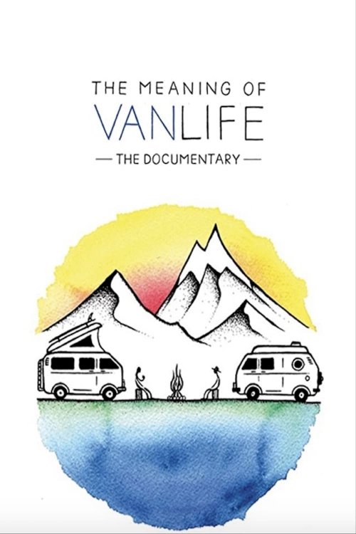 The Meaning of Vanlife - Movie Poster The Meaning of Vanlife - Movie Poster