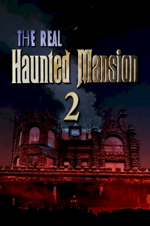 The Real Haunted Mansion 2 - Movie Poster The Real Haunted Mansion 2 - Movie Poster