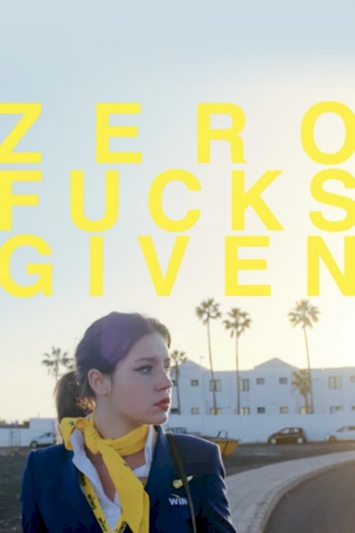 Zero Fucks Given - Movie Poster