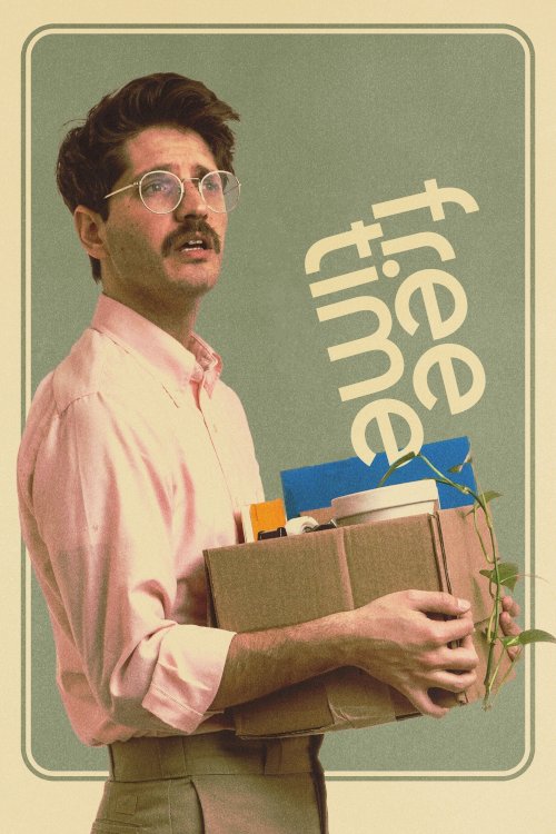 Free Time - Movie Poster Free Time - Movie Poster