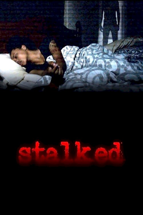 Stalked - Movie Poster Stalked - Movie Poster