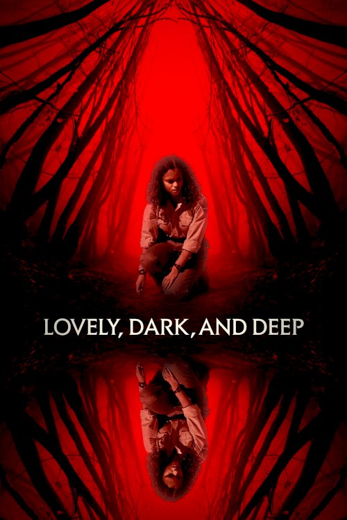 Lovely, Dark, and Deep - Movie Poster Lovely, Dark, and Deep - Movie Poster