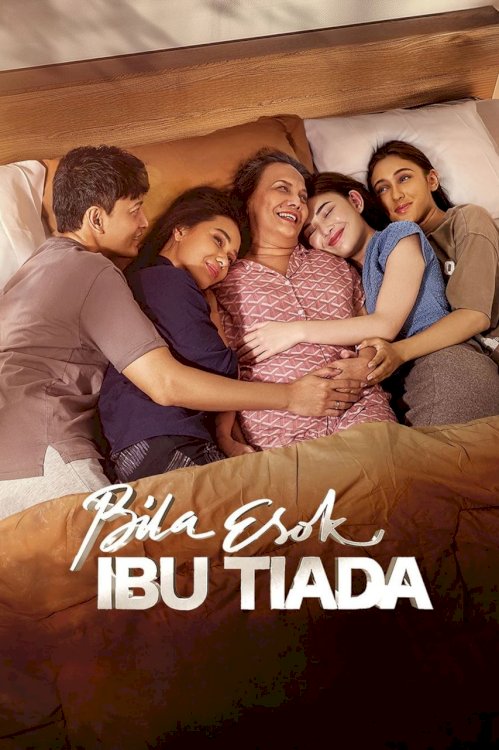 Bila Esok Ibu Tiada - Movie Poster Bila Esok Ibu Tiada - Movie Poster